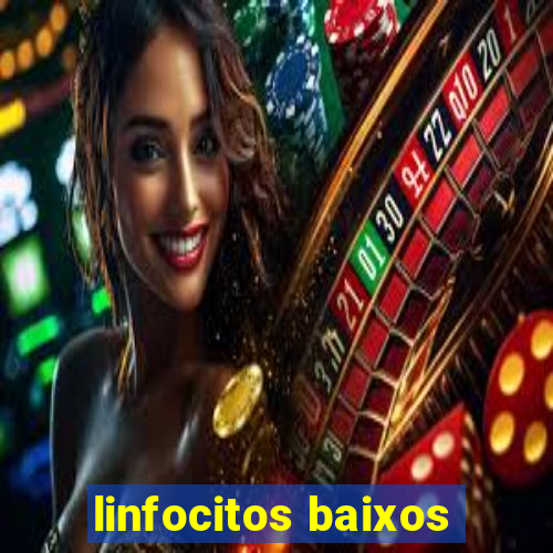 linfocitos baixos